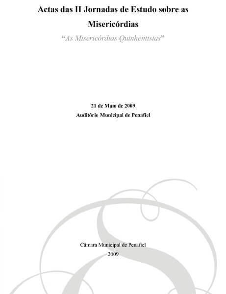 Para além dos silêncios do arquivo. Atas das II Jornadas de História das Misericórdias