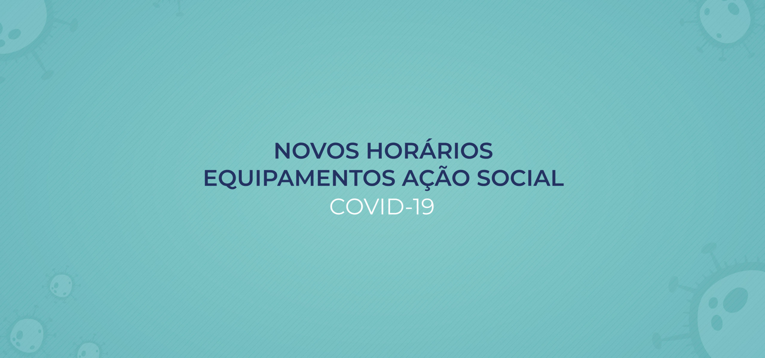 COVID-19 | Novos horários de funcionamento Ação Social