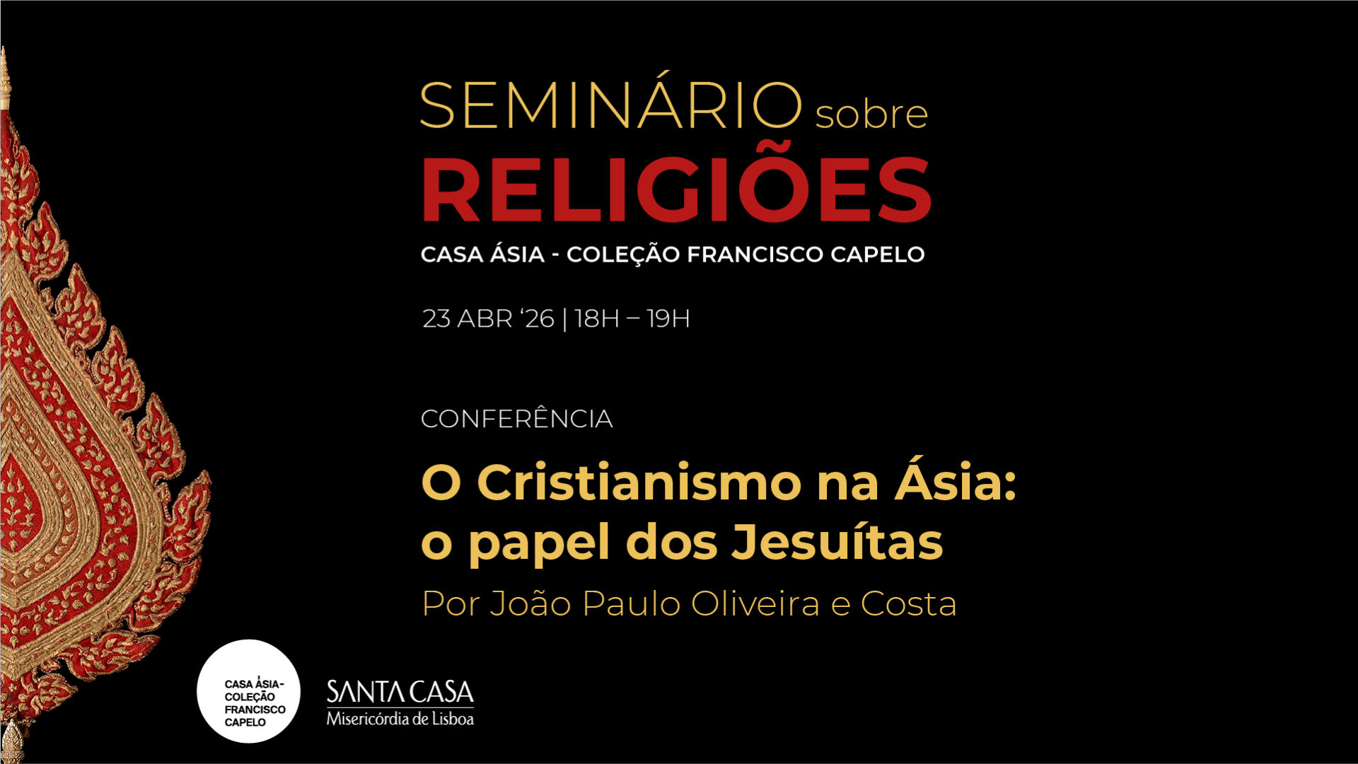 “O Cristianismo na Ásia – o papel dos Jesuítas” – Seminário sobre Religiões | 9ª Conferência, por João Paulo Oliveira e Costa
