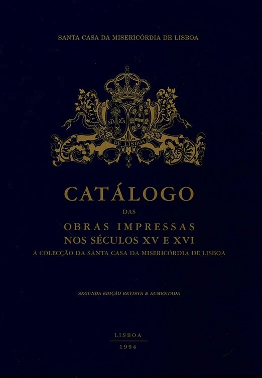 Cover of "Catálogo das obras impressas nos séculos XV e XVI: A colecção da SCML"