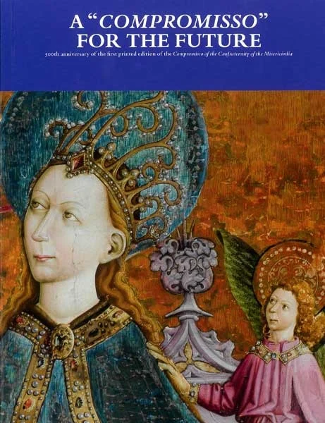 Cover of "Um Compromisso para o futuro: 500 anos da 1ª edição impressa do Compromisso da Confraria da Misericórdia"