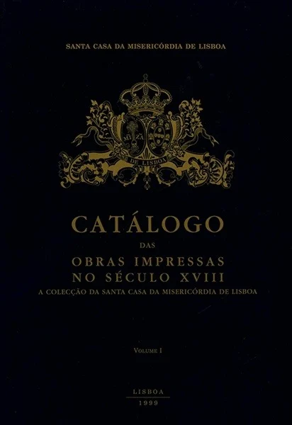 Cover of "Catálogo das Obras Impressas no Século XVIII: A coleção da SCML | volume II"